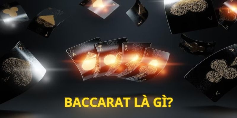 Baccarat là gì?