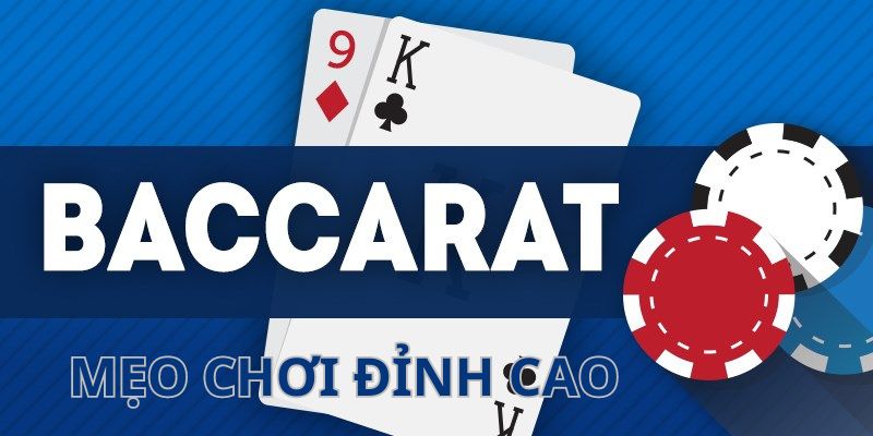 Baccarat mẹo chơi đỉnh cao